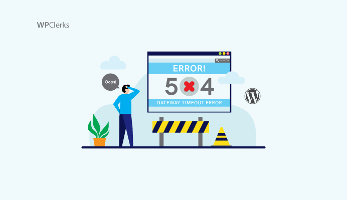 How to Fix the 504 Gateway Timeout Error in WordPress