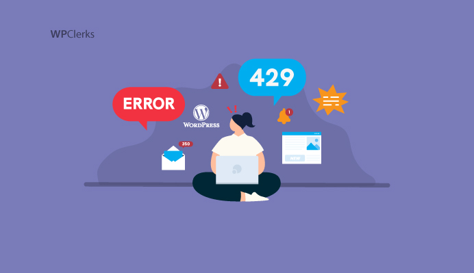 How To Fix The WordPress 429 Too Many Requests Error - WPclerks