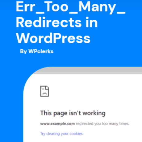 Err_Too_Many_Redirects in WordPress: How to Fix it Quickly?