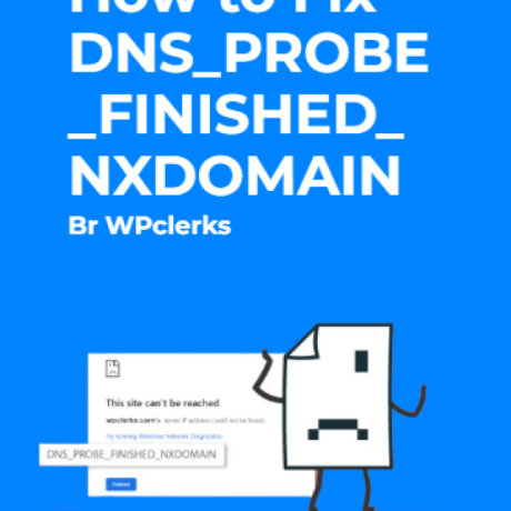 How to Fix DNS_PROBE_FINISHED_NXDOMAIN