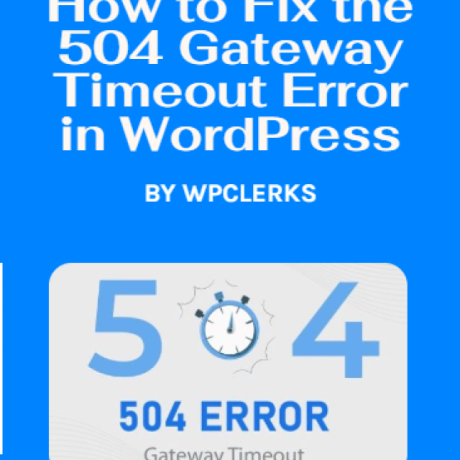 How to Fix the 504 Gateway Timeout Error in WordPress