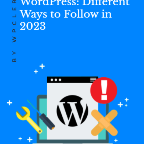 How to Reinstall WordPress: Different Ways to Follow in 2023