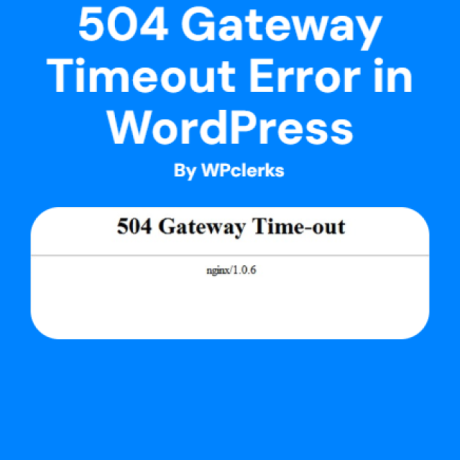 How to Fix the 504 Gateway Timeout Error in WordPress