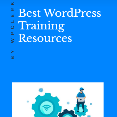 The Best WordPress Training Resources Revealed (Free and Paid)