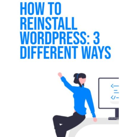 How to Reinstall WordPress : 3 Different Ways